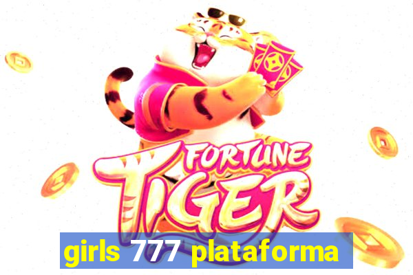 girls 777 plataforma